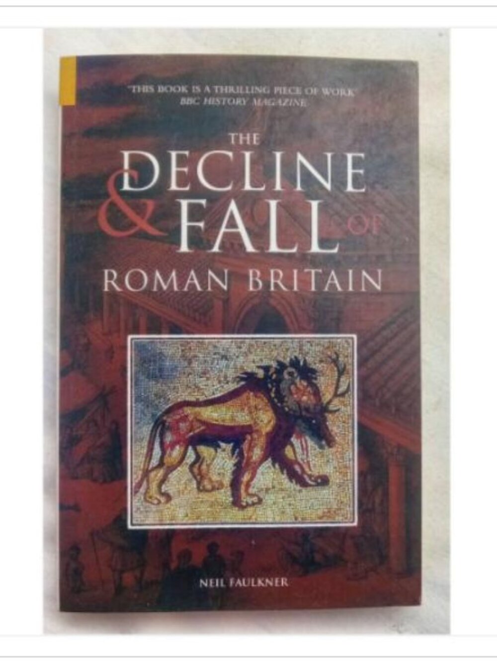 The Decline & Fall of Roman Britain Ancient History Archaeology Tempus 2004 PB